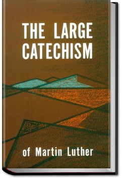 The Large Catechism | Martin Luther